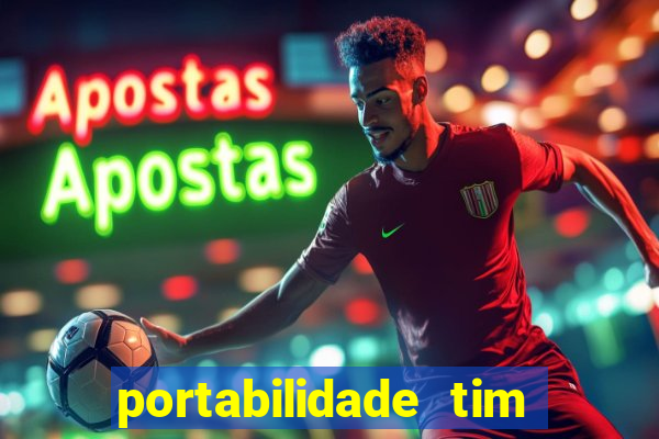 portabilidade tim para tim